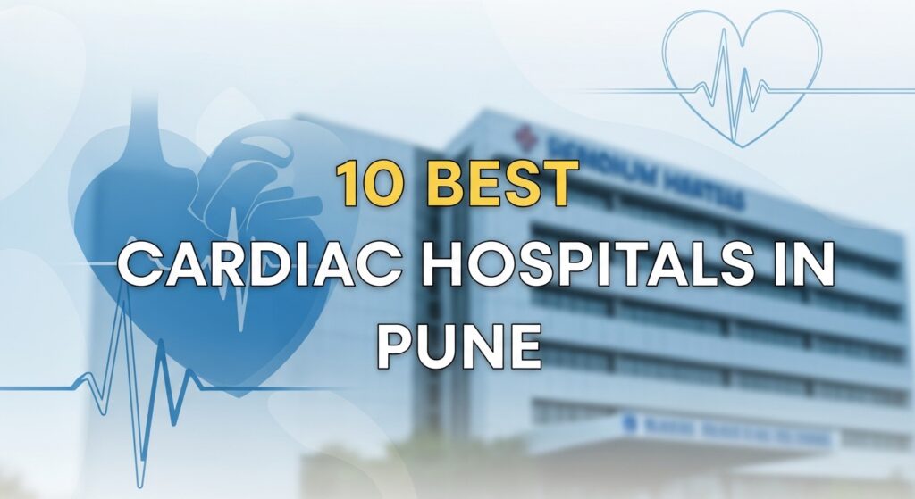 10 Best Cardiac Hospitals in Pune